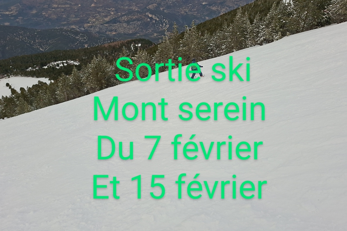 SORTIE SKI MONT SEREIN DU 7 ET 15 FÉVRIER 26